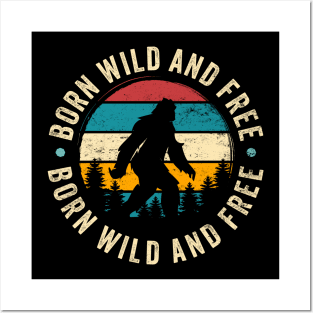 Born Wild And Free: Vintage Funny Bigfoot Silhouette Posters and Art